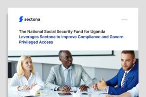 The National Social Security Fund For Uganda Leverages Sectona To Improve Compliance And Govern  Privileged Access