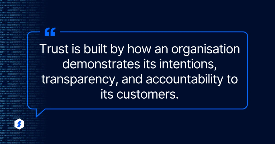 Customer trust relies on transparency