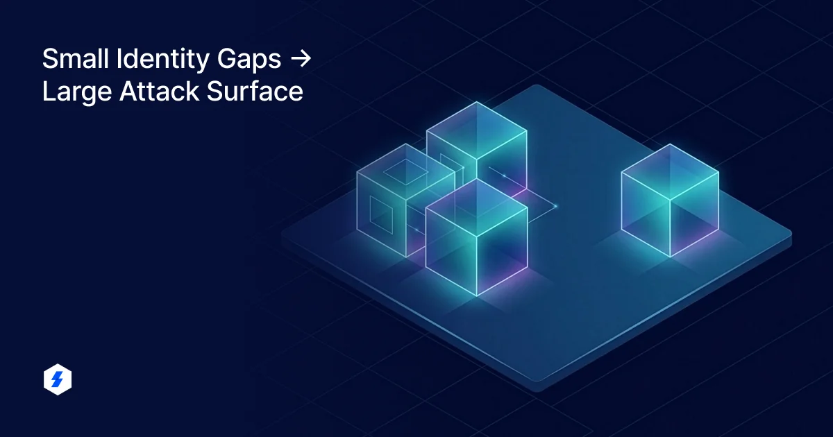 Small non-human identity gaps leading to a larger attack surface